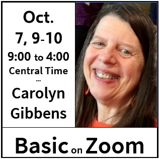 Basic Seminar Oct. 7, 9-10 Columbus Day – Carolyn Gibbens on Zoom